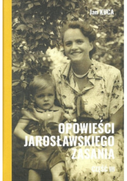 Opowieści jarosławskiego Zasania Część 3