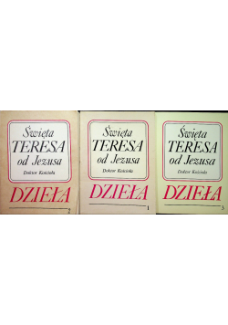 Święta Teresa od Jezusa Doktor Kościoła Dzieła Tom 1 do 3