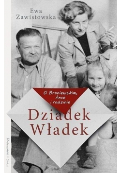 Dziadek Władek O Broniewskim Ance i rodzinie