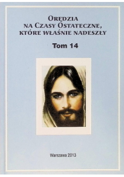 Orędzia na czasy ostateczne, które właśnie nadeszły Tom 14
