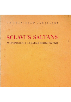 Sclavus Saltans Wspomnienia lekarza obozowego 1946 r.