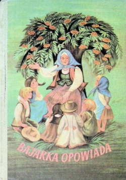 Bajarka Opowiada Zbiór Baśni