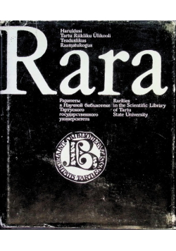 Rara. Rarities in the Scientific Library of Tartu State University.