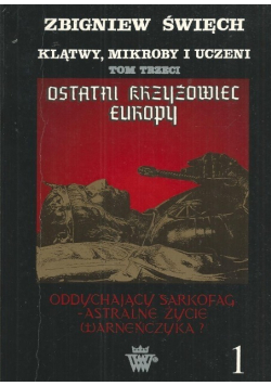 Klątwy mikroby i uczeni Tom 3 Część 1 Ostatni Krzyżowiec Europy