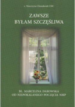 Zawsze byłam szczęśliwa