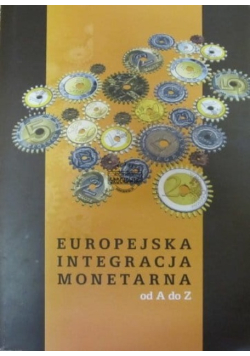 Europejska integracja monetarna od A do Z