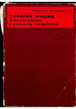 Turbiny wodne konstrukcja i zasady regulacji
