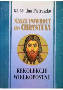 Nasze powroty do Chrystusa