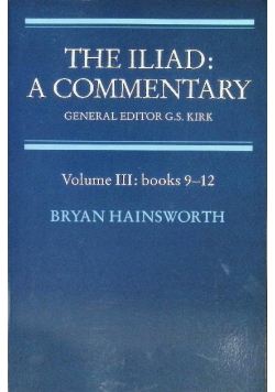 The Iliad: Commentary Volume 3 Books 9-12