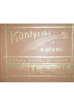 Kantyczki z nutami 1911 r.