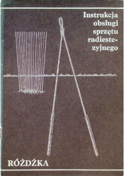 Instrukcja obsługi sprzętu radiestezyjnego Różdżka