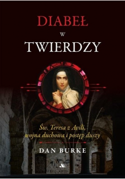 Diabeł w twierdzy. Św. Teresa z Avili
