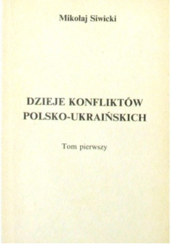Dzieje konfliktów polsko ukraińskich Tom I