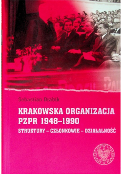 Krakowska organizacja PZPR 1948 - 1990