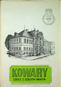 Kowary. Szkice z dziejów miasta Tom 1