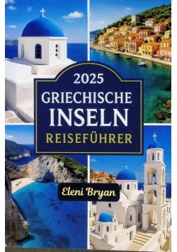 2025 Griechische Inseln Reisefuhrer