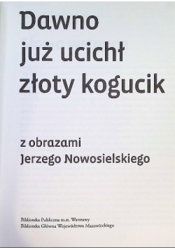 Dawno już ucichł złoty kogucik
