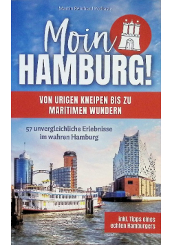 Moin Hamburg! Von urigen Kneipen bis zu maritimen Wundern