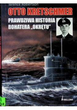 Otto Kretschmer Prawdziwa historia bohatera okrętu
