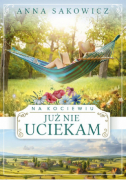 Na Kociewiu Tom 3 Już nie uciekam
