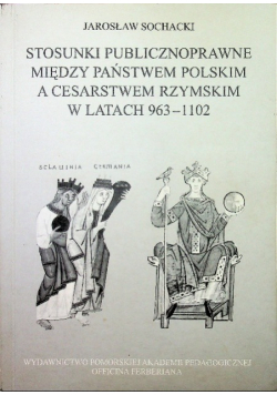 Stosunki publicznoprawne między państwem polskim a cesarstwem  rzymskim w latach 963 - 1102