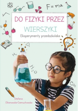Do fizyki przez wierszyki Eksperymenty przedszkolaka