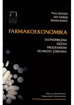 Farmakoekonomika - ekonomiczna ocena programów ochrony zdrowia