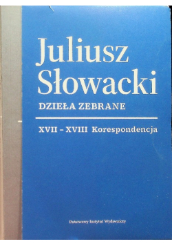Słowacki Dzieła zebrane Tom  XVII i XVIII Korespondencja