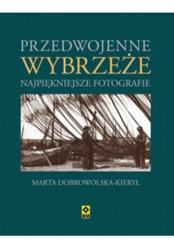 Przedwojenne wybrzeże Najpiękniejsze fotografie