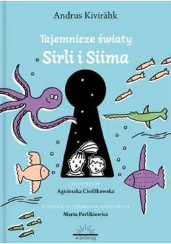 Tajemnicze światy Sirli i Siima