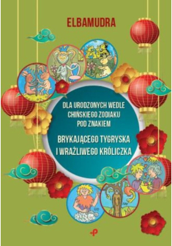 Dla urodzonych wedle chińskiego zodiaku pod znakiem brykającego tygryska