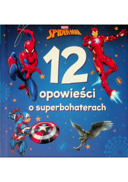 Marvel Spider-Man. 12 opowieści o superbohaterach
