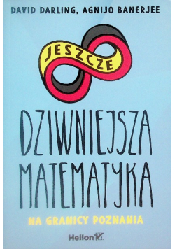 Jeszcze dziwniejsza matematyka