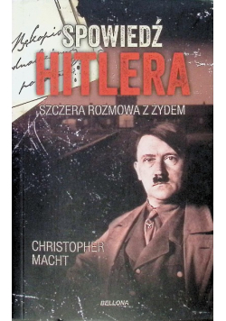 Spowiedź Hitlera. Szczera rozmowa z Żydem