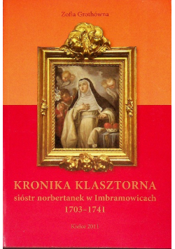 Kronika klasztorna sióstr norbertanek w Imbramowicach 1703-1741