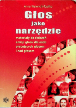 Głos jako narzędzie Materiały do ćwiczeń