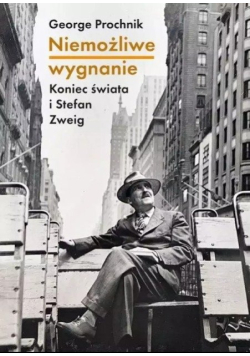 Niemożliwe wygnanie koniec świata i Stefan Zweig