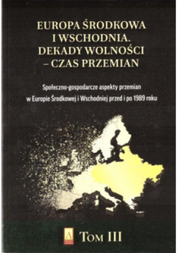 Europa Środkowa i Wschodnia. Dekady wolności Tom 3