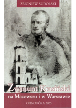 Zygmunt Krasiński  na Mazowszu i w Warszawie