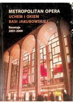 Metropolitan Opera Uchem i okiem Basi Jakubowskiej