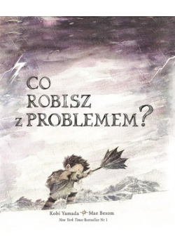 Co robisz z problemem