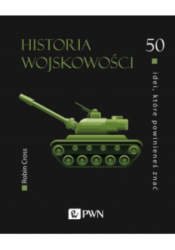50 idei które powinieneś znać. Historia wojskowości