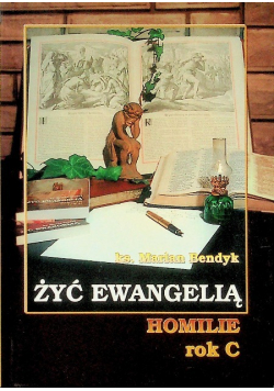 Żyć ewangelią Homilie rok C