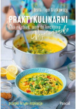 Praktykulinarni vegetariańsko Dziś na obiad jutro do lunchboxa