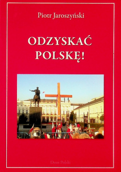 Odzyskać Polskę!