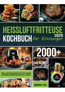 Heissluftfritteuse-Kochbuch fur Einsteiger