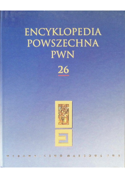 Encyklopedia Powszechna PWN Tom 26