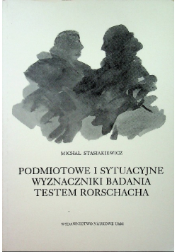 Podmiotowe i sytuacyjne wyznaczniki badania testem Rorschacha