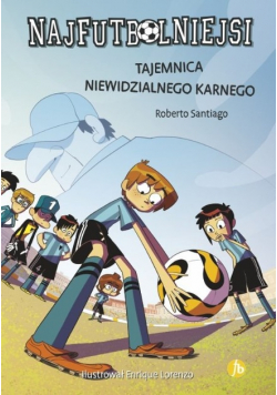 Najfutbolniejsi Tom 7 Tajemnica niewidzialnego karnego