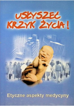 Usłyszeć krzyk życia!